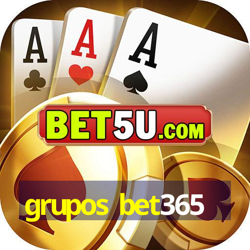 grupos bet365